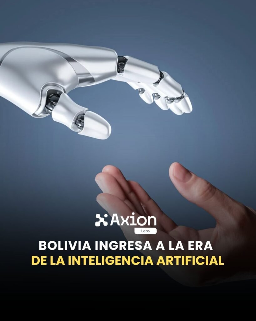Bolivia en la Era de la Inteligencia Artificial: Oportunidades, Riesgos y el Rol de Axion Labs